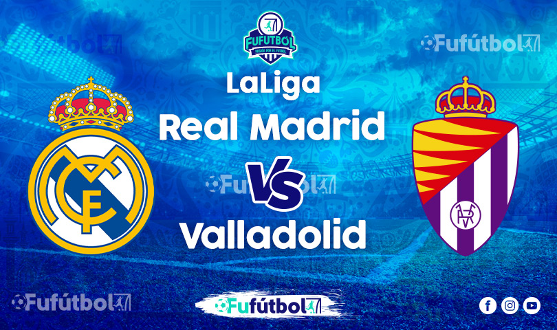 Ver Real Madrid vs Valladolid en EN VIVO y EN DIRECTO ONLINE por Internet
