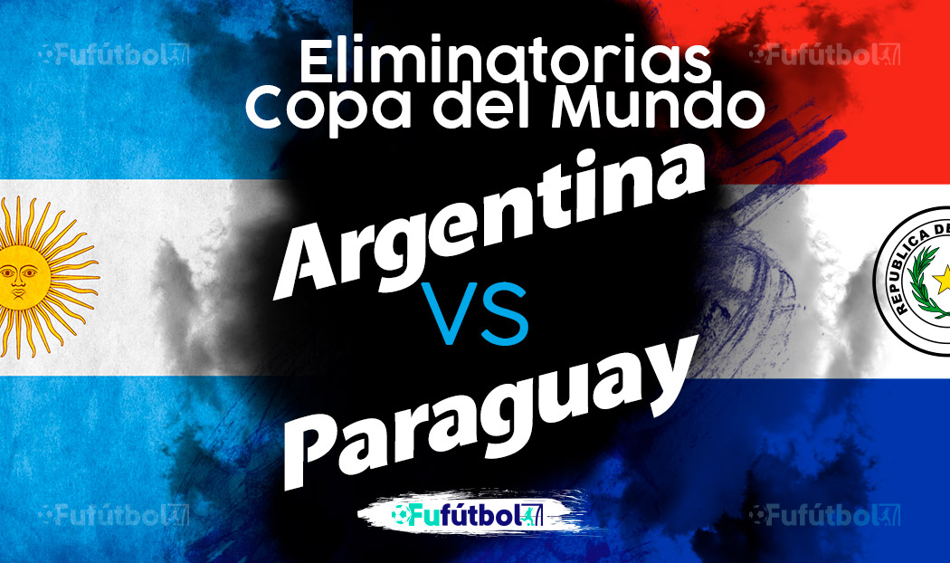 Ver Argentina vs Paraguay en EN VIVO y EN DIRECTO ONLINE por internet
