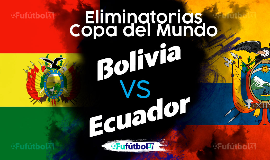 Ver Bolivia vs Ecuador en EN VIVO y EN DIRECTO ONLINE por internet