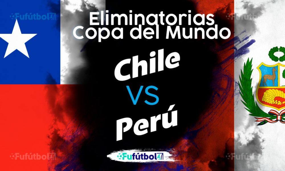 Ver Chile vs Perú en EN VIVO y EN DIRECTO ONLINE por internet
