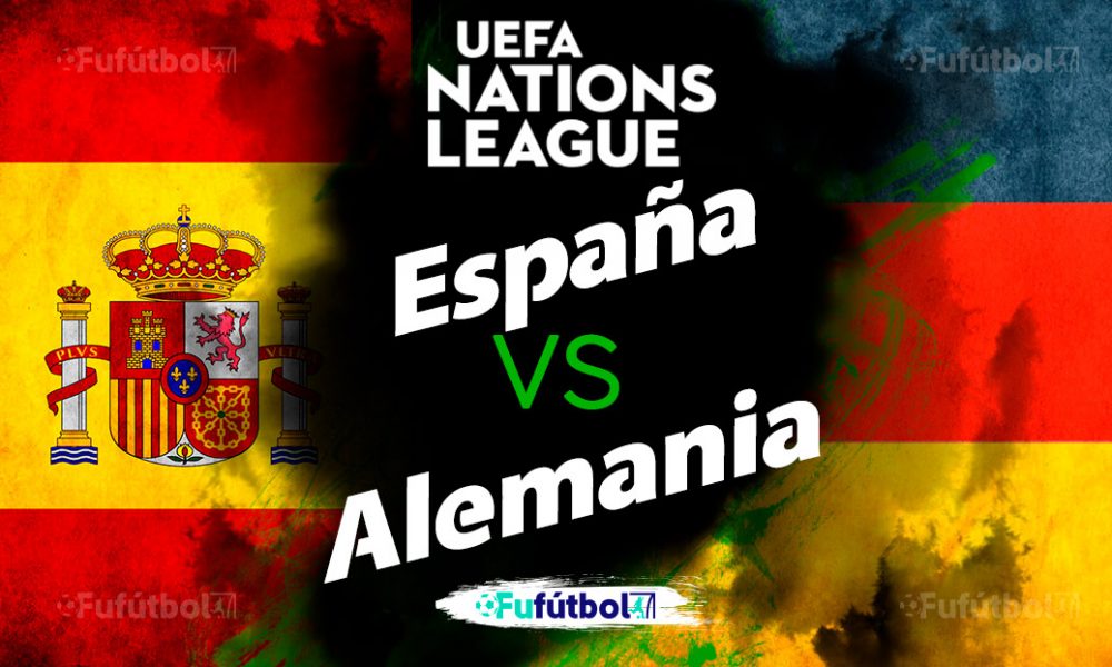 Ver España vs Alemania en EN VIVO y EN DIRECTO ONLINE por internet