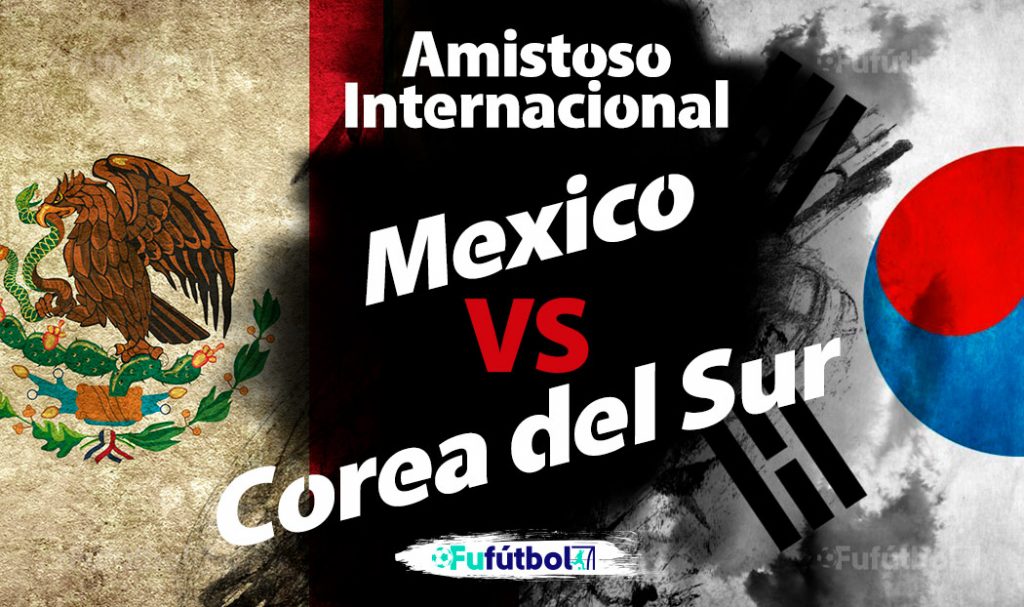 Ver México vs Corea del Sur en EN VIVO GRATIS y EN DIRECTO ONLINE por internet