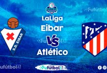 Ver Eibar vs Atlético en EN VIVO y EN DIRECTO ONLINE por Internet