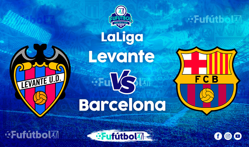 Ver Levante vs Barcelona EN VIVO y EN DIRECTO ONLINE por internet