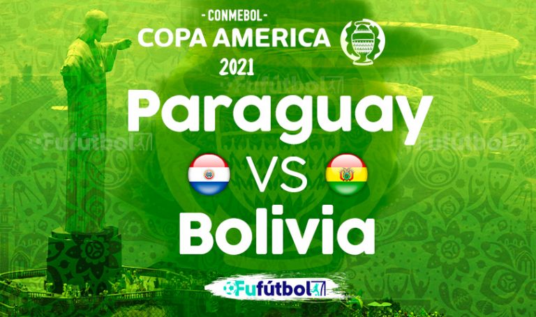Paraguay vs Bolivia en VIVO Online y en Directo Copa América 2021 | FuFútbol