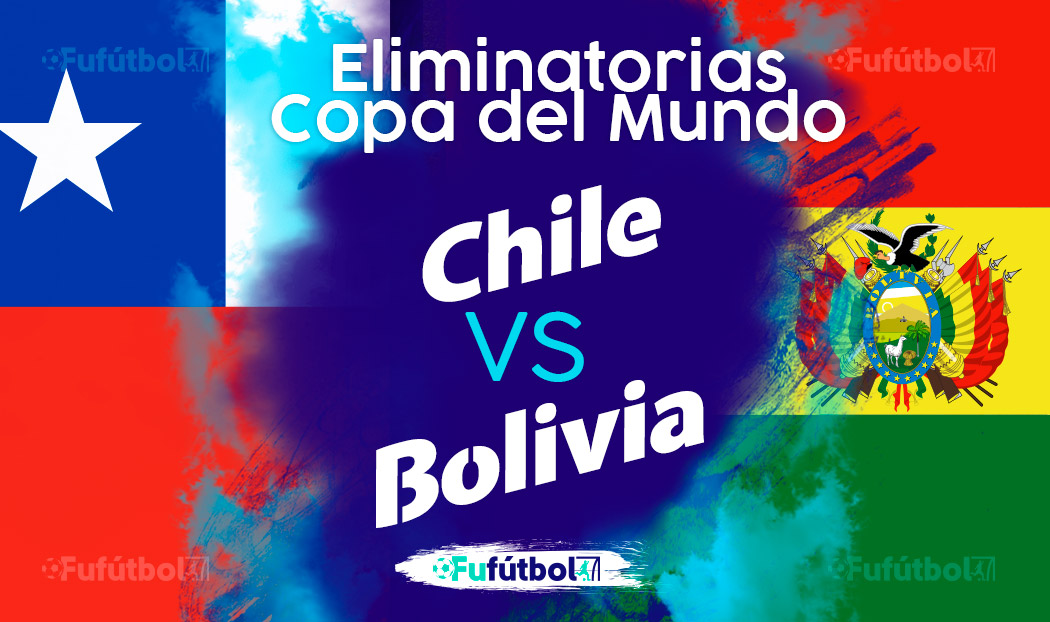 Ver Chile vs Bolivia en EN VIVO y EN DIRECTO ONLINE por internet