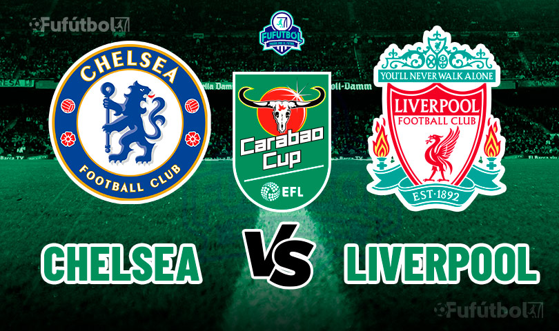 Ver Chelsea vs Liverpool en VIVO y en DIRECTO ONLINE por Internet