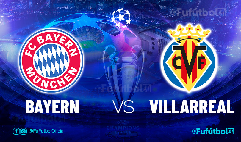 Ver Villarreal vs Bayern en EN VIVO y EN DIRECTO ONLINE por internet