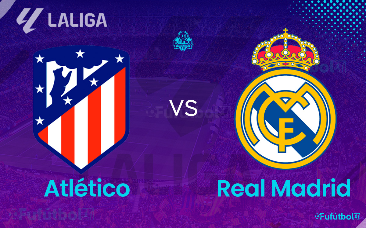 Atlético vs Real Madrid en VIVO Online y en DIRECTO LALIGA 23-24