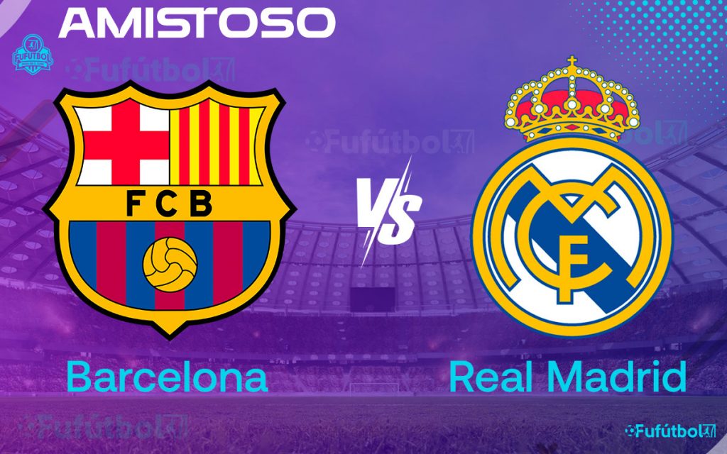 Real Madrid vs Barcelona en VIVO Online Amistoso 2023