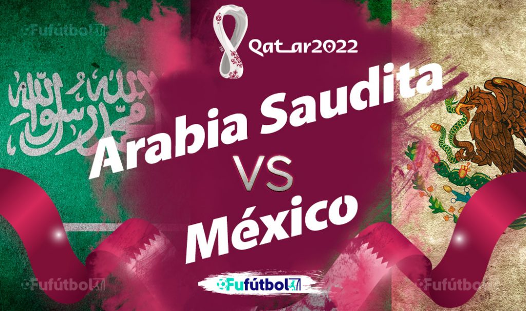 Ver Arabia Saudita vs México en EN VIVO y EN DIRECTO ONLINE por internet