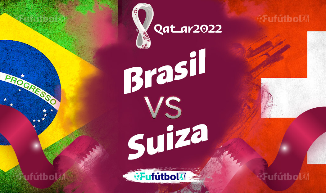 Ver Brasil vs Suiza en EN VIVO y EN DIRECTO ONLINE por internet
