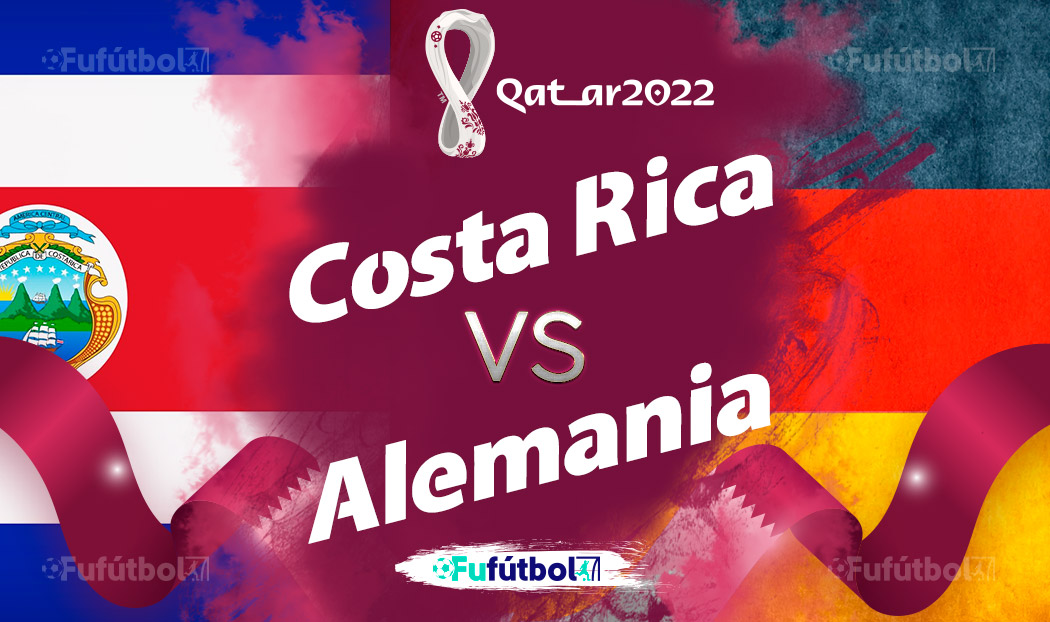 Ver Costa Rica vs Alemania en EN VIVO y EN DIRECTO ONLINE por internet