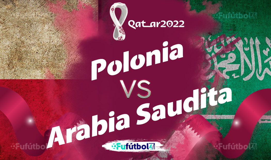 Ver Polonia vs Arabia Saudita en EN VIVO y EN DIRECTO ONLINE por internet