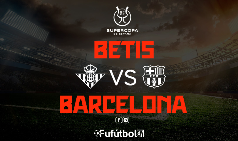 Ver Betis vs Barcelona VIVO y en DIRECTO ONLINE por Internet la SuperCopa de España