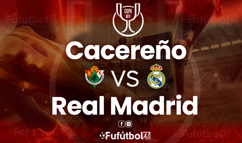 Ver Cacereño vs Real Madrid VIVO y en DIRECTO ONLINE por Internet