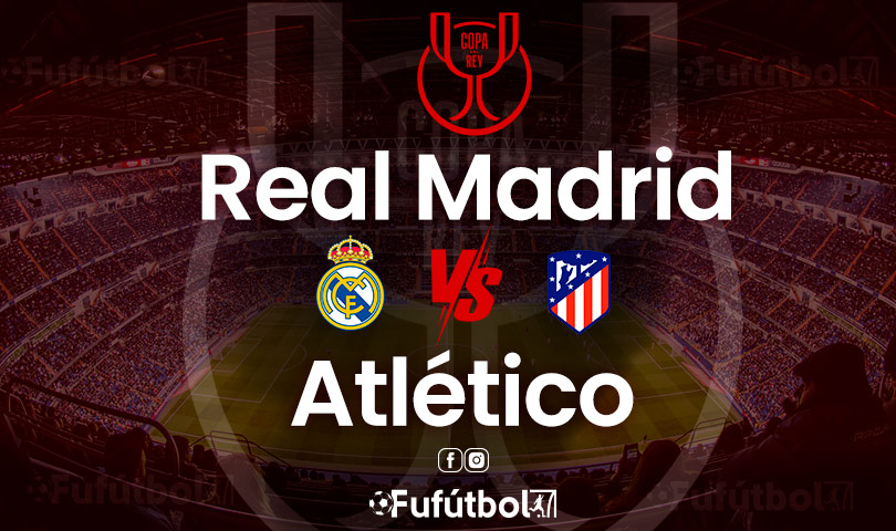 Real Madrid vs Atlético en VIVO Online la Copa del Rey 23-24