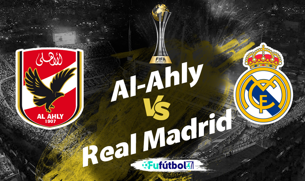Ver Al-Ahly vs Real Madrid EN VIVO y EN DIRECTO ONLINE por internet
