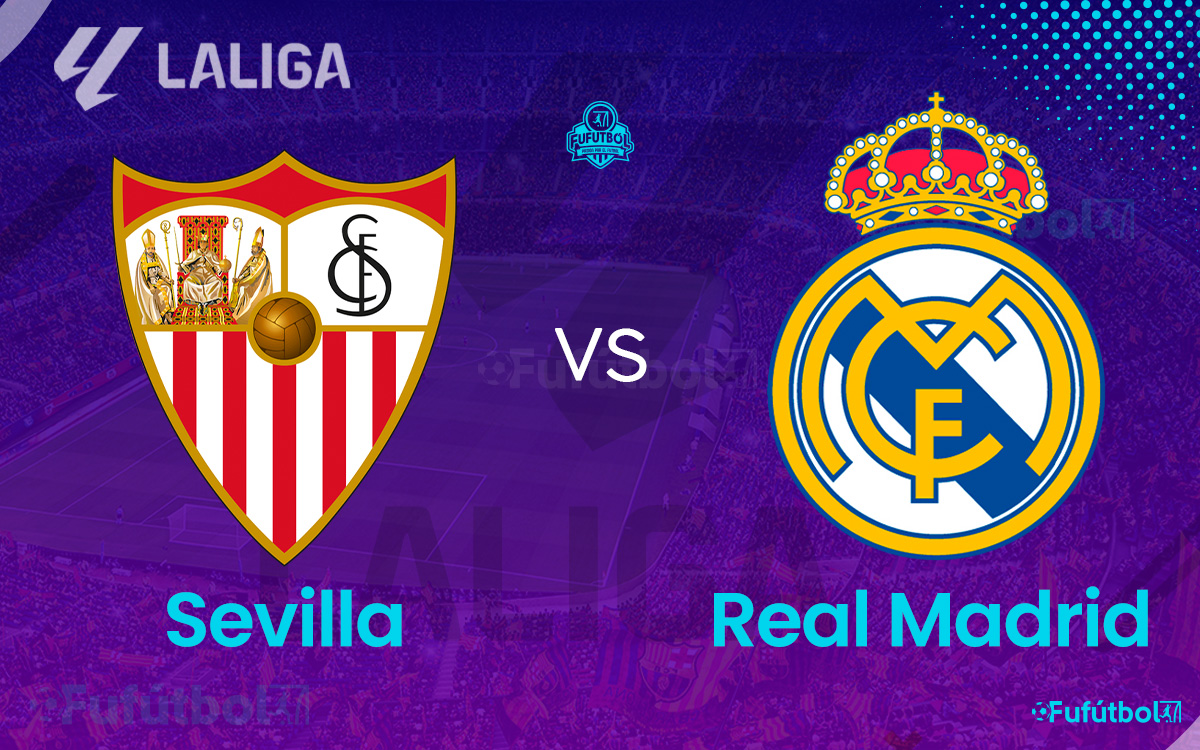 Sevilla vs Real Madrid en VIVO Online y en DIRECTO LALIGA 23-24