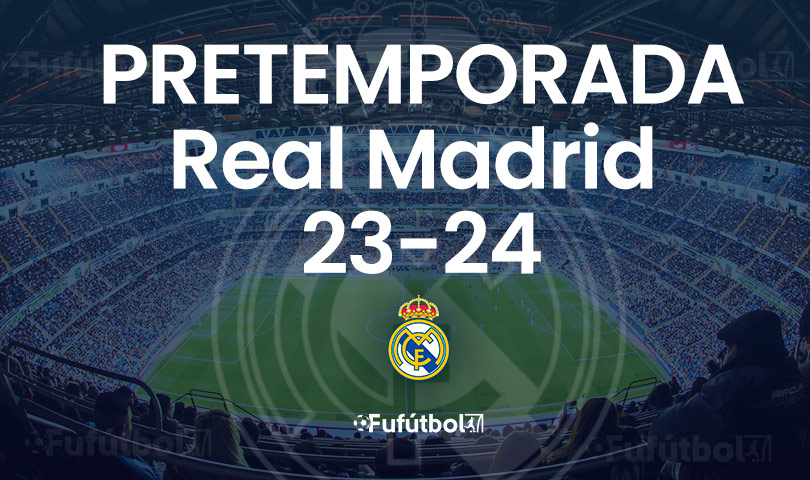 Pretemporada del Real Madrid 23-24